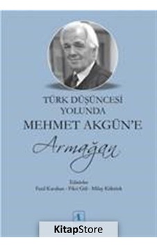 Türk Düşüncesi Yolunda Mehmet Akgün'e Armağan- Aktif Düşünce Yayıncılık