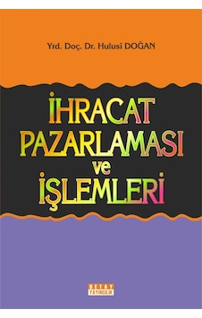 İhracat Pazarlaması ve İşlemleri Hulisi Doğan Detay İhracat Pazarlaması ve İşlemleri Hulisi Doğan Detay