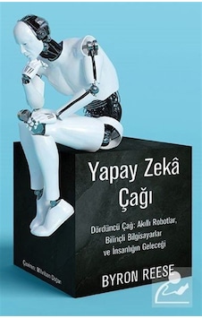 Yapay Zeka Çağı / Byron Reese Yapay Zeka Çağı / Byron Reese