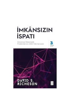 İmkansızın İspatı: özülemeyen Matematik Problemlerinin 2000 Yıllık Serüveni  -  David S. Richeson  -  Ketebe