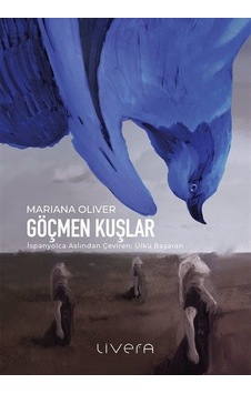 Göçmen Kuşlar - Mariana Oliver - Livera Yayınevi Göçmen Kuşlar - Mariana Oliver - Livera Yayınevi