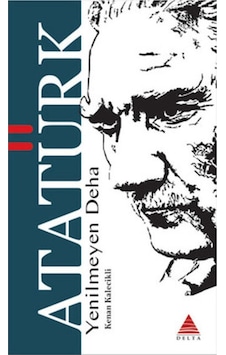Yenilmeyen Deha Atatürk Delta Kültür Kitap 9789944216432 Yenilmeyen Deha Atatürk Delta Kültür Kitap 9789944216432