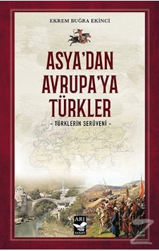 Asya'Dan Avrupa'Ya Türkler/Ekrem Buğra Ekinci