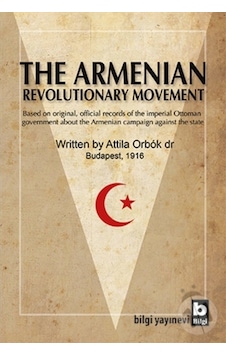The Armenian Revolutionary Movement - Attila Orbok - Bilgi Yayınevi The Armenian Revolutionary Movement - Attila Orbok - Bilgi Yayınevi