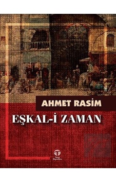 Eşkal-i Zaman - Ahmet Rasim - Tema Yayınları