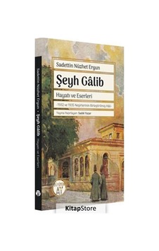 Şeyh Galib: Hayatı ve Eserleri - 1932 ve 1935 Neşirlerinin Birleştirilmiş Hali - Sadeddin Nüzhet Ergun - Büyüyenay Yayınları Şeyh Galib: Hayatı ve Eserleri - 1932 ve 1935 Neşirlerinin Birleştirilmiş Hali - Sadeddin Nüzhet Ergun - Büyüyenay Yayınları