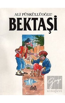 Bektaşi - Ali Püsküllüoğlu - Arkadaş Yayıncılık Bektaşi - Ali Püsküllüoğlu - Arkadaş Yayıncılık