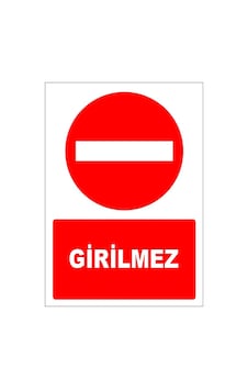 Girilmez Levhası Girilmez İşareti Tabelası Anlamı Sembolü İmalatı 90x120cm 2mm Normal Performans