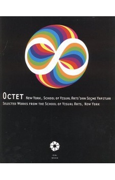 Octet New York, School Of Visual Arts'dan Seçme Yapıtlar Octet New York, School Of Visual Arts'dan Seçme Yapıtlar