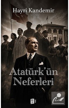 Atatürk'ün Neferleri / Hayri Kandemir