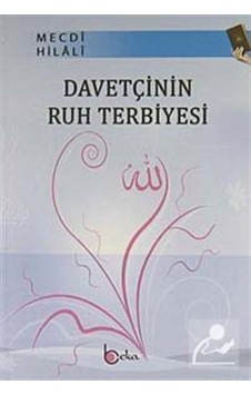 Davetçinin Ruh Terbiyesi / Mecdi Hilali 9786054486076 Davetçinin Ruh Terbiyesi / Mecdi Hilali 9786054486076