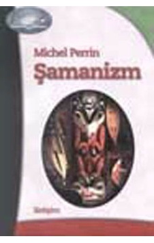 Şamanizm - Michel Perrin - İletişim Yayınları Şamanizm - Michel Perrin - İletişim Yayınları
