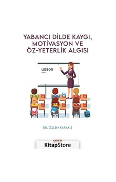 Yabancı Dilde Kaygı Motivasyon ve Öz-yeterlik Algısı - Lesson Part 1 - Özlem Karakış - Gece Kitaplığı Yabancı Dilde Kaygı Motivasyon ve Öz-yeterlik Algısı - Lesson Part 1 - Özlem Karakış - Gece Kitaplığı