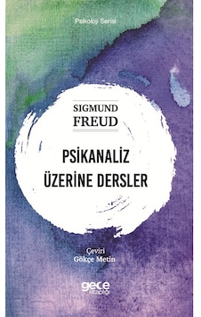 Psikanaliz Üzerine Dersler - Psikoloji Serisi - Sigmund Freud - Gece Kitaplığı