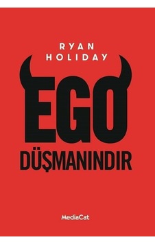 Ego Düşmanındır - Ryan Holiday - MediaCat Yayıncılık Ego Düşmanındır - Ryan Holiday - MediaCat Yayıncılık