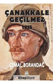 Çanakkale Geçilmez 1915 - Cemal Borandağ - Artshop Yayıncılık Çanakkale Geçilmez 1915 - Cemal Borandağ - Artshop Yayıncılık