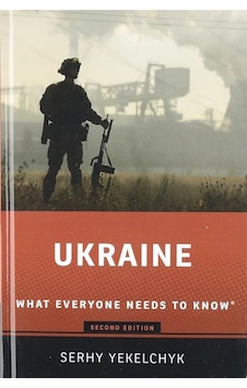 Ukraine What Everyone Needs To Know - What Everyone Needs To Know Ukraine What Everyone Needs To Know - What Everyone Needs To Know