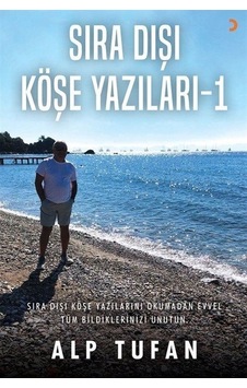 Sıra Dışı Köşe Yazıları - 1 - Alp Tufan - Cinius Sıra Dışı Köşe Yazıları - 1 - Alp Tufan - Cinius