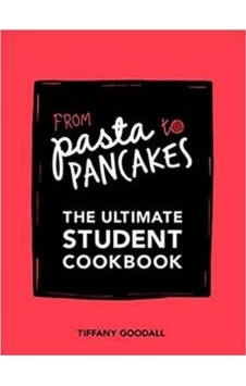 From Pasta To Pancakes: The Ultimate Student Cookbook 9781787130159