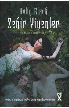 Zehir Yiyenler ve Diğer Hikayeler - Holly Black - DEX