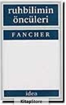Ruhbilimin Öncüleri - Raymond E. Fancher - İdea Yayınevi