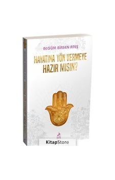 Hayatına Yön Vermeye Hazır Mısın ? - Begüm Birsen Ateş Hayatına Yön Vermeye Hazır Mısın ? - Begüm Birsen Ateş