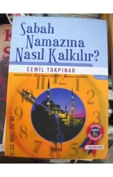 Sabah Namazına Nasıl Kalkılır ?/Cemil Tokpınar Sabah Namazına Nasıl Kalkılır ?/Cemil Tokpınar