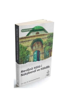 Mevlana Halid-i Nakşibendi ve Halidilik-Tasavvuf Serisi 1 - Abdülcebbar Kavak - Nizamiye Akademi Mevlana Halid-i Nakşibendi ve Halidilik-Tasavvuf Serisi 1 - Abdülcebbar Kavak - Nizamiye Akademi