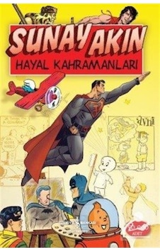 Hayal Kahramanları / Sunay Akın Hayal Kahramanları / Sunay Akın