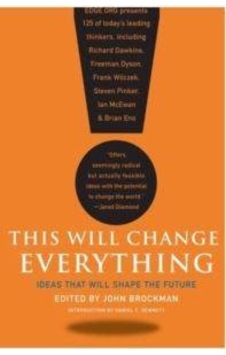 This Will Change Everything Ideas That Will Shape The Future