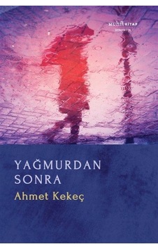 Yağmurdan Sonra / Ahmet Kekeç Yağmurdan Sonra / Ahmet Kekeç