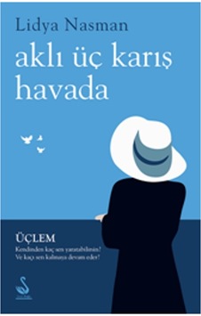 Aklı Üç Karış Havada - Lidya Nasman - Siyah Kuğu Yayınları Aklı Üç Karış Havada - Lidya Nasman - Siyah Kuğu Yayınları