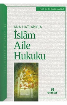 Ana Hatlarıyla Islam Aile Hukuku Ensar Neşriyat Ana Hatlarıyla Islam Aile Hukuku Ensar Neşriyat