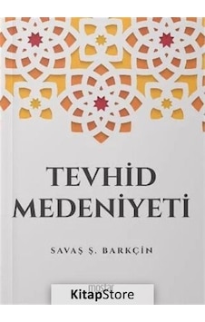 Tevhid Medeniyeti - Savaş Ş. Barkçin - Mostar