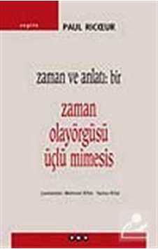 Zaman Olayörgüsü Üçlü Mimesis / Zaman Ve Anlatı: Bir / Paul Ri... 9789750812330 Zaman Olayörgüsü Üçlü Mimesis / Zaman Ve Anlatı: Bir / Paul Ri... 9789750812330