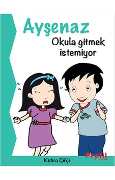 Ayşenaz Okula Gitmek İstemiyor - Kübra Çifçi - Profil Çocuk Ayşenaz Okula Gitmek İstemiyor - Kübra Çifçi - Profil Çocuk