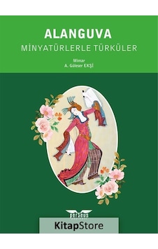 Alanguva - Minyatürlerle Türküler - A. Güleser Ekşi - Perseus Yayınevi