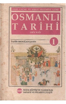 Ders Geçme Ve Kredi Sistemine Göre Osmanlı Tarihi Siyasi 1 - Tahir Erdoğan Şahin