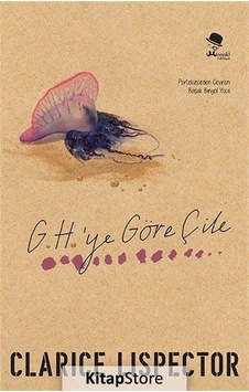G.H.ye Göre Çile - Clarice Lispector - Monokl G.H.ye Göre Çile - Clarice Lispector - Monokl