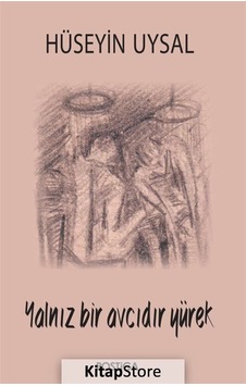 Yalnız Bir Avcıdır Yürek - Hüseyin Uysal - Postiga Yalnız Bir Avcıdır Yürek - Hüseyin Uysal - Postiga