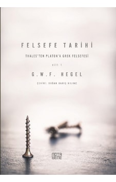 Felsefe Tarihi-1.Cilt - G. W. F. Hegel - Nota Bene Yayınları Felsefe Tarihi-1.Cilt - G. W. F. Hegel - Nota Bene Yayınları