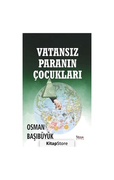 Vatansız Paranın Çocukları - Osman Başıbüyük - A.Barış Kitapevi Vatansız Paranın Çocukları - Osman Başıbüyük - A.Barış Kitapevi