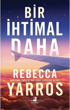 Bir İhtimal Daha / Rebecca Yarros Bir İhtimal Daha / Rebecca Yarros