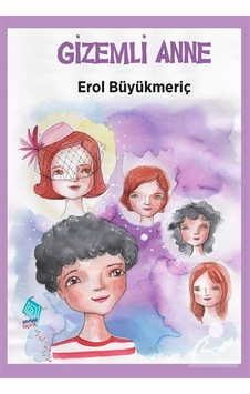Gizemli Anne - Erol Büyükmeriç - Kaynak Çocuk