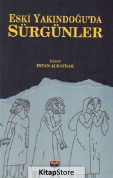 Eski Yakındoğu'da Sürgünler- Bilgin Kültür Sanat