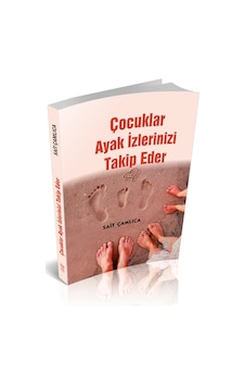 ÇOCUKLAR AYAK İZLERİNİZİ TAKİP EDER