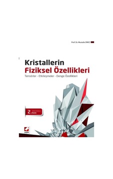 Kristallerin Fiziksel Özellikleri - Mustafa Dikici - Seçkin Yayıncılık Kristallerin Fiziksel Özellikleri - Mustafa Dikici - Seçkin Yayıncılık