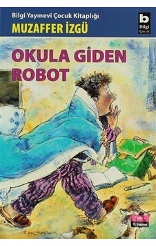 Bilgi Yayınları Okula Giden Robot