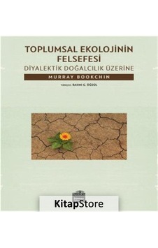 Toplumsal Ekolojinin Felsefesi / Murray Bookchin