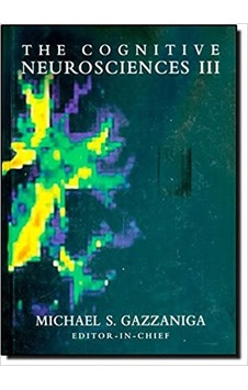 The Cognitive Neurosciences III (MIT Press) third edition